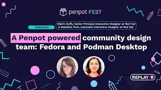 A Penpot-powered community design team: Fedora and Podman Desktop - M&aacute;ir&iacute;n Duffy & Madeline Peck