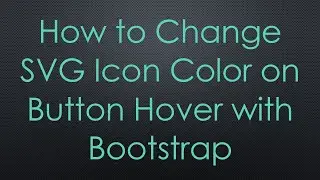 How to Change SVG Icon Color on Button Hover with Bootstrap