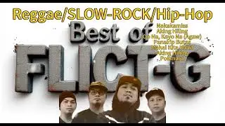 Best of FLICT-G Reggae/Slow-Rock/Hip-Hop Version @FLOWG #trending #reggae #slowrock #hiphop #opm 