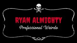 Ryan Almighty, Professional Weirdo