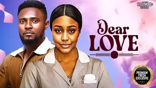 DEAR LOVE--MAURICE SAM, UCHE MONTANA- Latest Nigerian Movie 2025 #trending #Movies