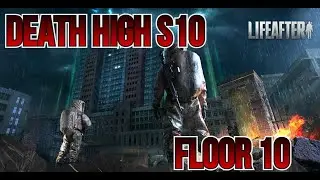 Lifeafter - DH season10 Floor 10[spd run]