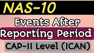 NAS-10 Events after Reporting Period || CAP-II || ICAN || Quick Revision in Nepali || Aashik Info