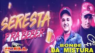 SERESTA 2024 - PRA BEBER - BONDE DA MISTURA