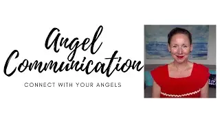 Angel Communication: How To Connect with Your Angels