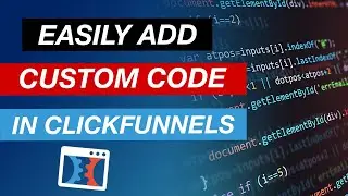 ClickFunnels Tutorial: How To Add Custom Code To Your Funnels