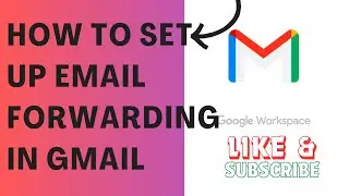 How To Set Up Email Forwarding In Gmail