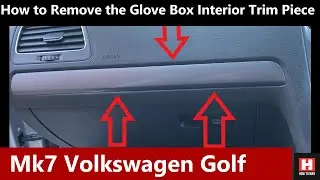How To Remove the Glove Box Interior Trim Piece on a MK7 Volkswagen Golf