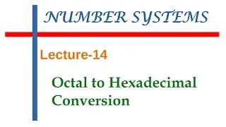 Number Systems || Lec-14 - Octal to Hexadecimal Conversion