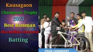 Macmillan Goviend Batting Best Batsmen of Kausa Gaon Champions Trophy 2023🏆