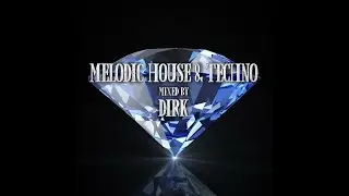 Melodic House & Techno mixed by Dirk
