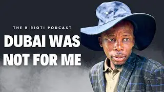 My Worst Experience in Dubai | Becoming a Celebrity in Zimbabwe | The Birioti Podcast