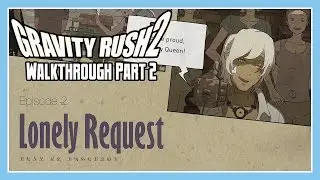 Gravity Rush 2 Walkthrough Part 2 - Episode 2: Lonely Request
