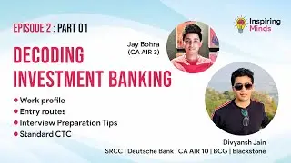 How to get into Investment Banking | Ft. Divyansh Jain | Jay Bohra | Inspiring Minds - Part 1