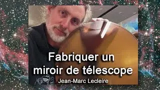 Fabriquer un miroir de télescope : les grandes lignes pour comprendre