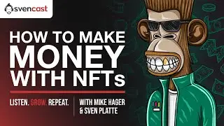 NFTs Explained: Are you the next NFT Millionaire? | Podcast with Sven Platte and Mike Hager