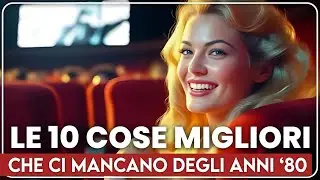 10 Cose degli Anni ’80 Che Ci Mancano Più di Tutto