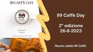 99 Caff&egrave; Day seconda edizione, il 26/8/23! e nuove cialde 99 Caff&egrave;