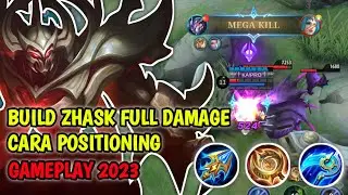 BUILD ZHASK TERSAKIT 2023 FULL DAMAGE | CARA POSITIONING GAMEPLAY SOLO RANK MOBILE LEGENDS