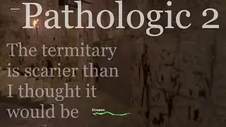 Pathologic 2, lets visit the termitary (part 43)