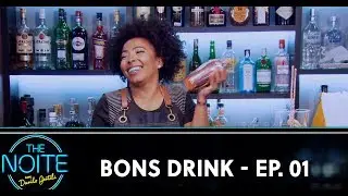 Bons Drink - Ep. 01| The Noite (09/03/20)