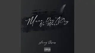 Mama Don't Cry No More