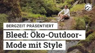 Bleed: &Ouml;ko-Outdoormode mit Style | Bergzeit