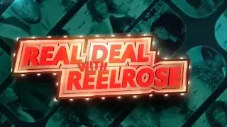 WELCOME TO THE REAL DEAL WITH #REELROSE
