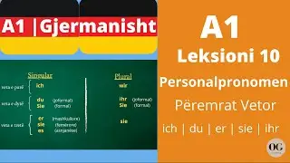 A1 - Leksioni 10 | Personalpronomen | Përemrat vetor | Meso Gjermanisht | O Gjerman