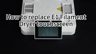 How to Replace Chitu Systems E1 Filament Dryer Touchscreen