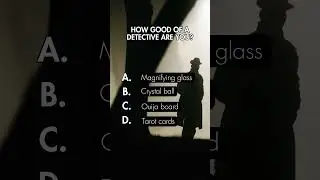 HOW GOOD OF A DETECTIVE ARE YOU?
