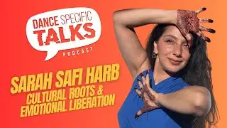 Sarah Safi Harb on Raqs sharqi, Cultural Roots & Emotional Liberation