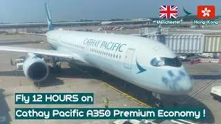 Cathay Pacific Premium Economy Class Review - Airbus A350-900 - Manchester to Hong Kong (CX216)
