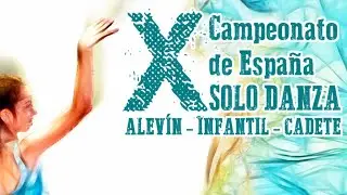 X Campeonato de España de Solo Danza Alevín, Infantil y Cadete