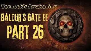 Let's Play Baldur's Gate EE - 26 - Nashkel Mine is finally free