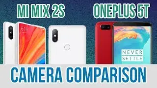 Xiaomi Mi Mix 2s vs OnePlus 5T - Camera Test Comparison - Xiaomi vs OnePlus