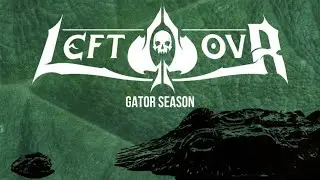 LEFT-&Ouml;VR - Gator Season Music Video