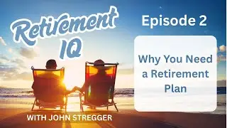 Episode 2: Why You Need a Retirement Plan (Not Just an Investment Plan)