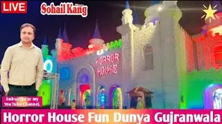 Horror House | Fun Dunya | Gujranwala |Sohail Kang Vlogs