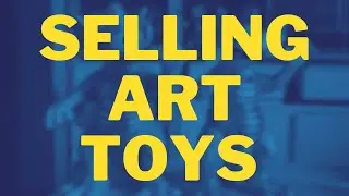 Selling Art Toys