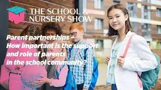 Parent Partnerships - How important is the support and role of parents in the school community
