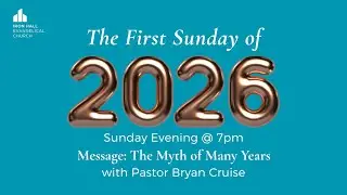 Bryan Cruise | The Myth of Many Years | Gospel Service | Iron Hall Church | Sunday 4 January 2026