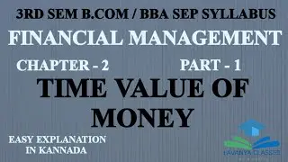 3rd sem B.com/BBA Financial Management TIME VALUE OF MONEY EASY EXPLANATION IN KANNADA 