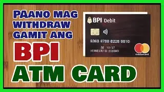 BPI Card ATM Withdrawal: How to Withdraw from ATM Machine using BPI ATM Card