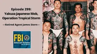 299: Yakuza Japanese Mob, Operation Tropical Storm - James Stern