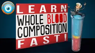 Whole Blood Composition: Learn it Fast Remember it Forever with Picmonic