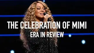 Mariah Carey - The Celebration of Mimi: Era In Review