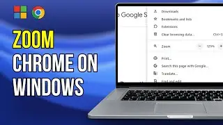 How to Zoom Google Chrome Windows 11 | Zoom in and Out on a Website
