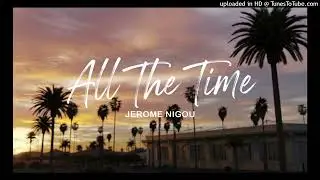 Jerome Nigou / Ted Llido - All The Time