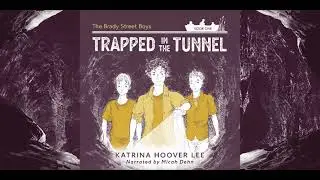 Trapped In the Tunnel by Katrina Hoover Lee Book 1 of Brady Street Boys Christian Adventure Series